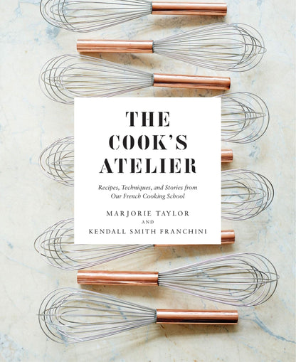 The Cook's Atelier | Recipes, Techniques, and Stories from Our French Cooking School
